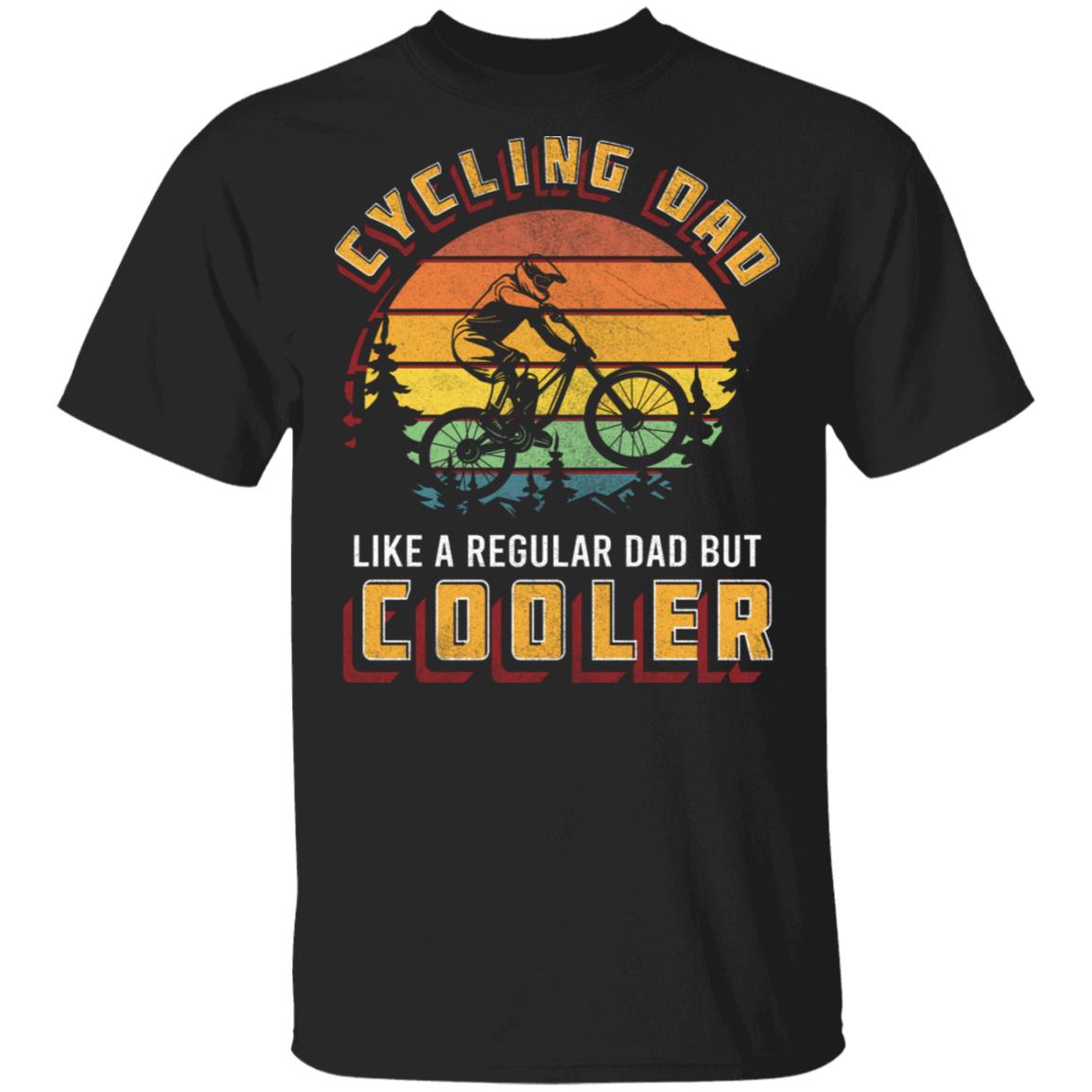 Cycling Dad Like A Regular Dad But Cooler Bike Rider Father's Day Gift T-shirt, Black, Unisex T-Shirt