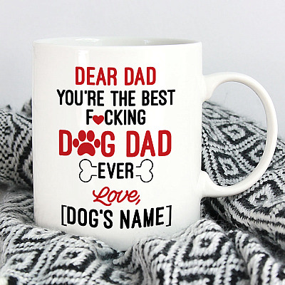 Alternative view of Dear Dad You're The Best Fucking Dog Dad Ever Personalized Ceramic Coffee Mug - Beer Stein - Water Bottle