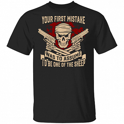 Your First Mistake Was To Assume I Be One Of The Sheep T-Shirt - Funny Shirt, Black, Unisex T-Shirt