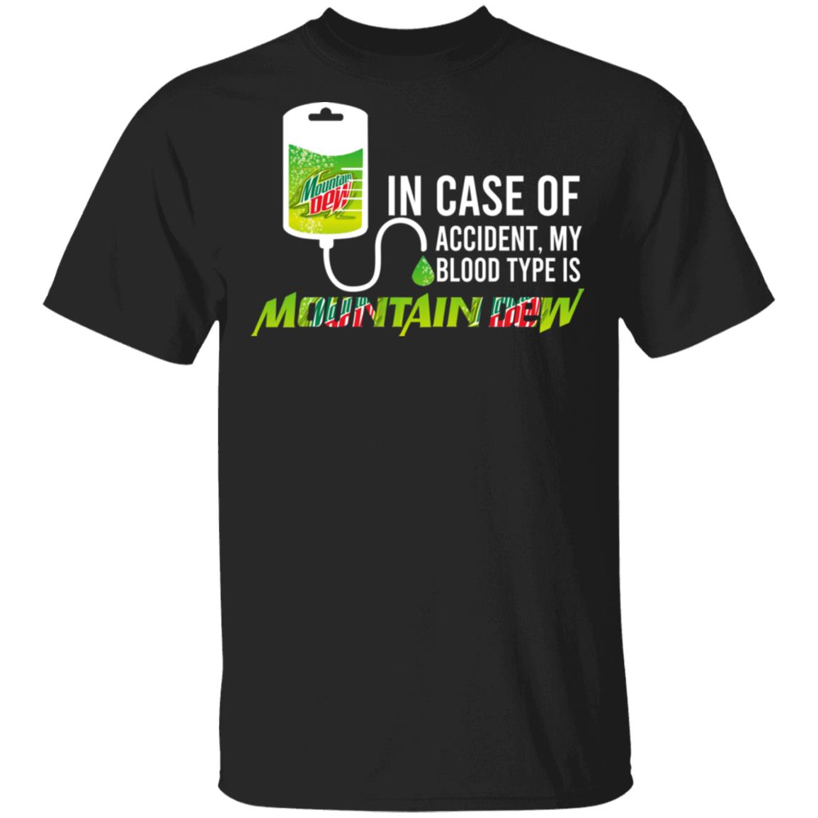 In Case Of Accident My Blood Type Is Mountain Dew T-Shirt, Black, Unisex T-Shirt