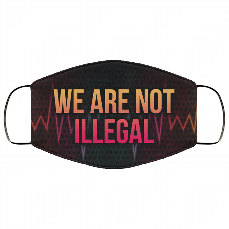 We Are Not Illegal Black Lives Matter Face Mask, Black, Cloth Face Mask