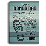 To My Bonus Dad You Didn't Give Me The Gift Of Life Gallery Wrapped Framed Canvas Prints - Unframed Poster, White, 0.75'' Framed Canvas
