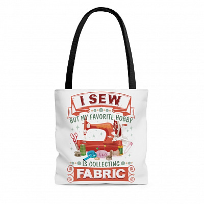 I Sew But My Favorite Hobby Is Collecting Fabric All Over Print Tote Bag - Shoulder Bag