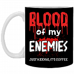 Blood Of Enemies Just Kidding It's Coffee Funny Ceramic Coffee Mug - Water Bottle - Funny Murder Mug, Black, 11 oz. White Mug