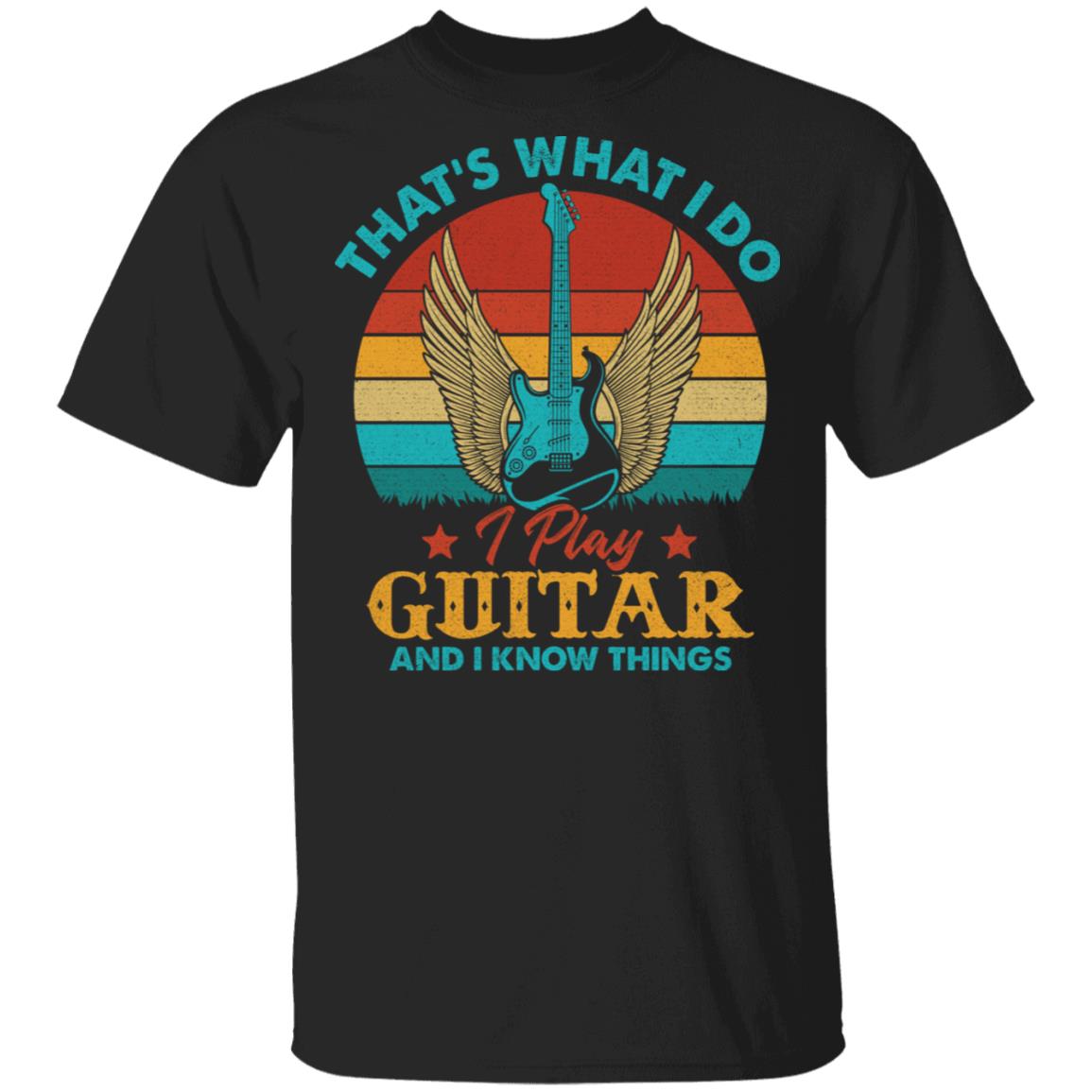 That's What I Do I Play Guitar And I Know Things Vintage Retro T-Shirt - Guitar Lover Gifts, Black, Unisex T-Shirt