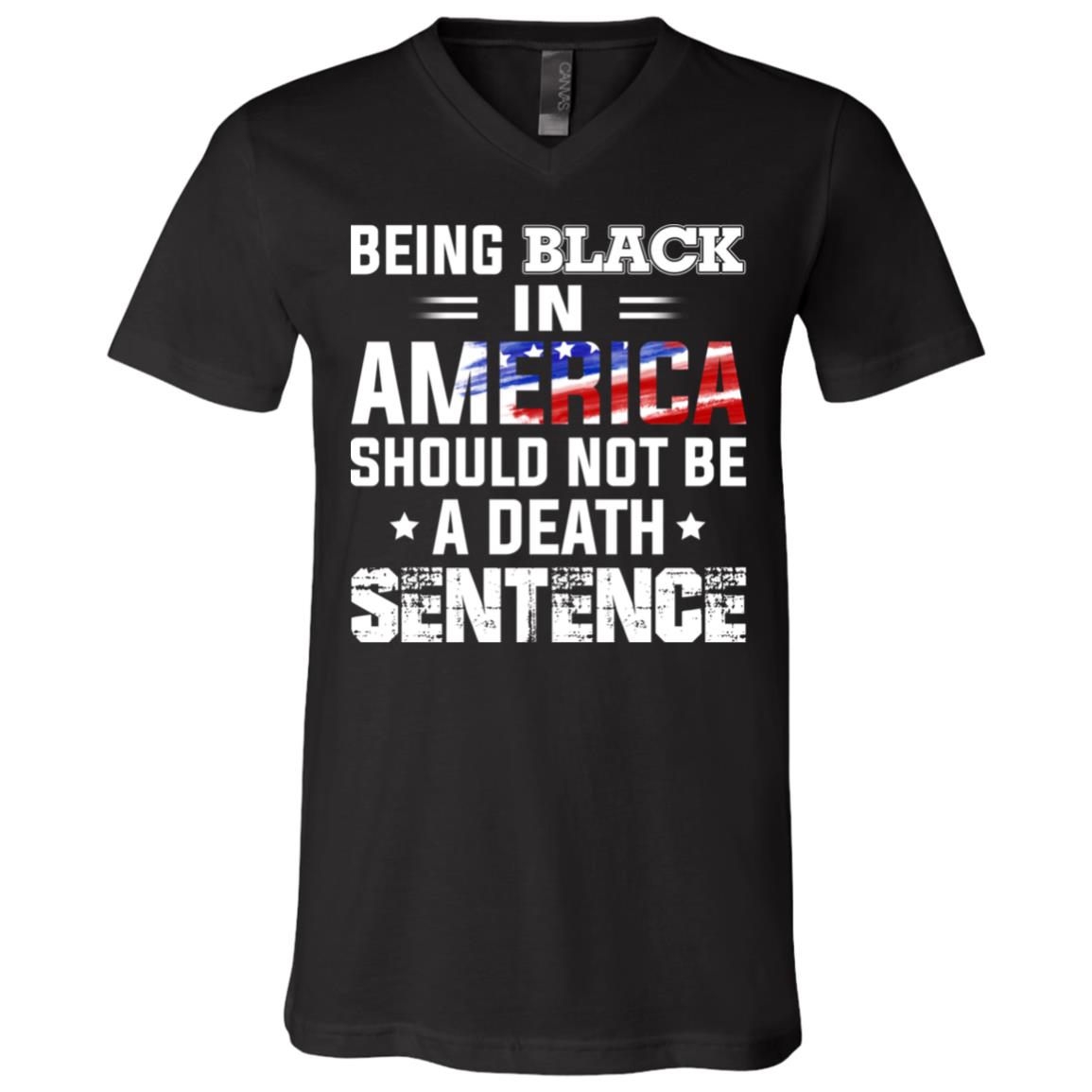 Being Black In America Should Not Be A Death Sentence Justice For Floyd T-Shirt - V-Neck, Black, V-Neck T-Shirt