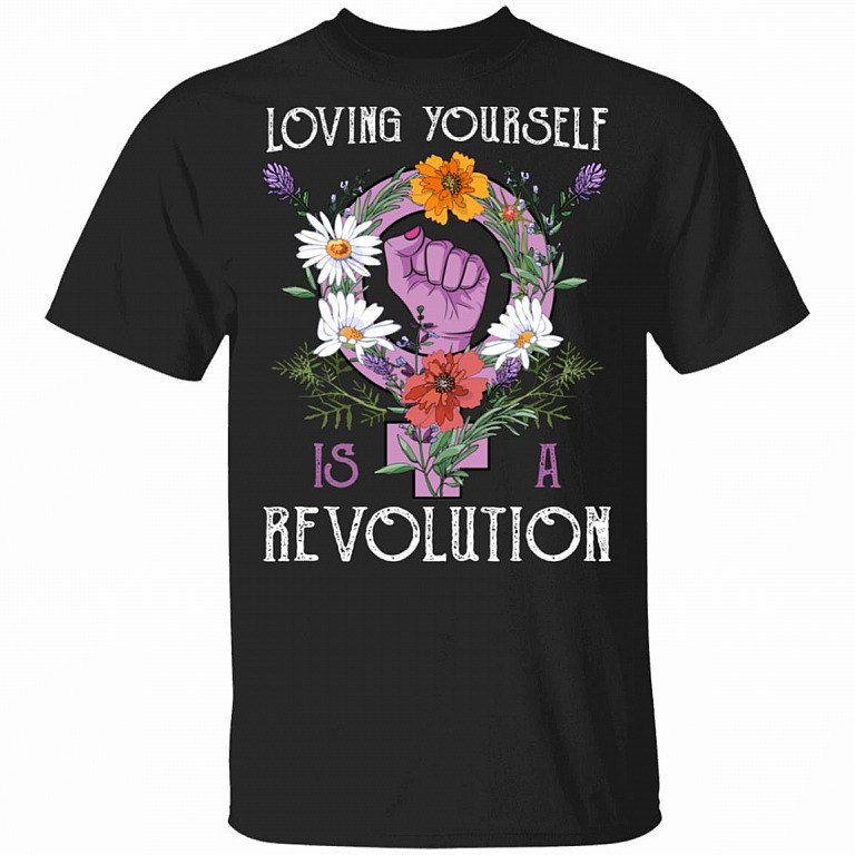 Loving Yourself Is A Revolution T-Shirt - Feminist Girl Power Shirt, Black, Unisex T-Shirt