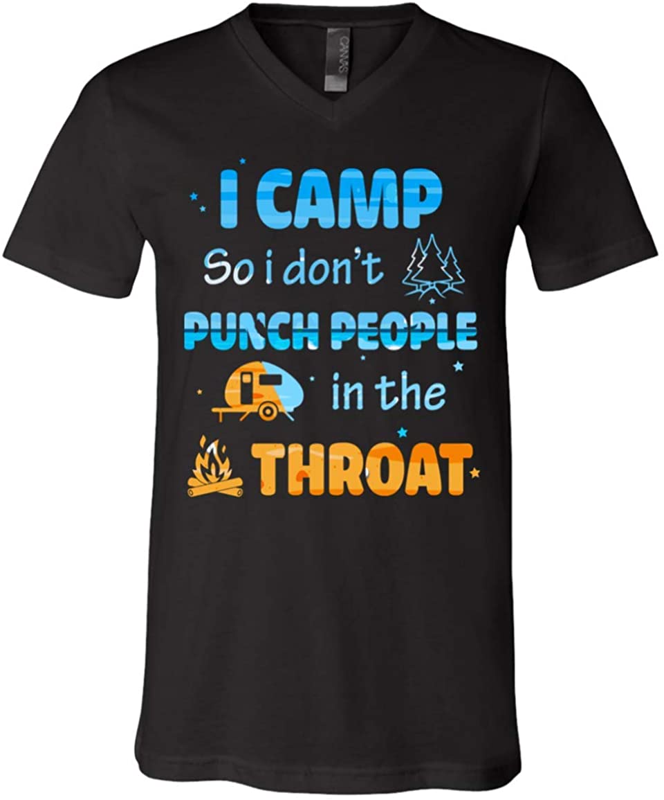 I Camp So I Don't Punch People in The Throat T-Shirt - Fun Camper Campfire Tee Shirt, V-neck T-Shirt, Black