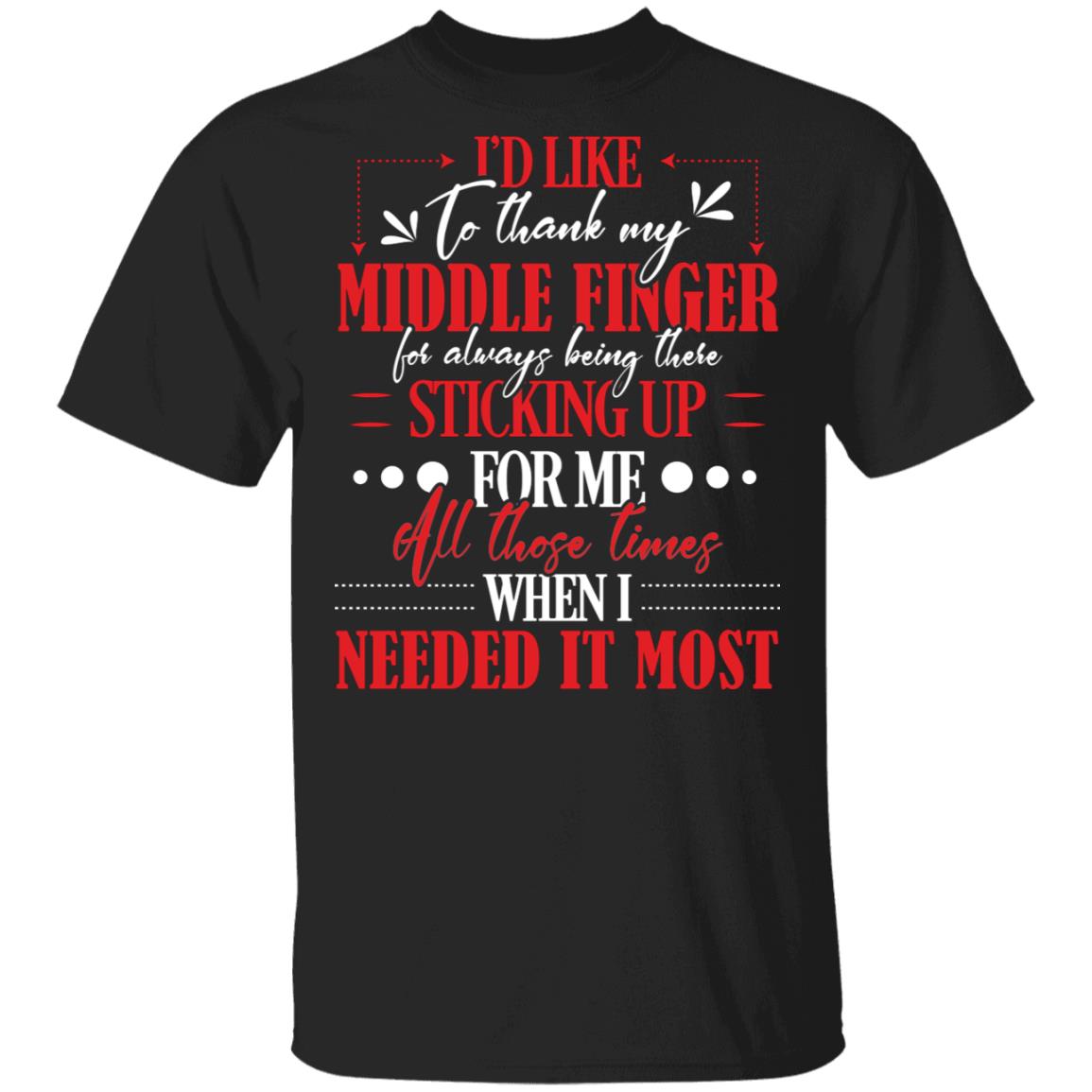 I'd Like To Thank My Middle Finger For Always Being There Sticking Up For Me All Those Times Funny T-Shirt, Black, Unisex T-Shirt