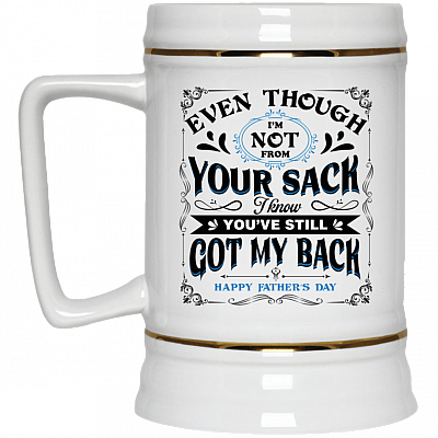 Even Though Not From Your Sack Mug, White, 22 oz. Beer Stein