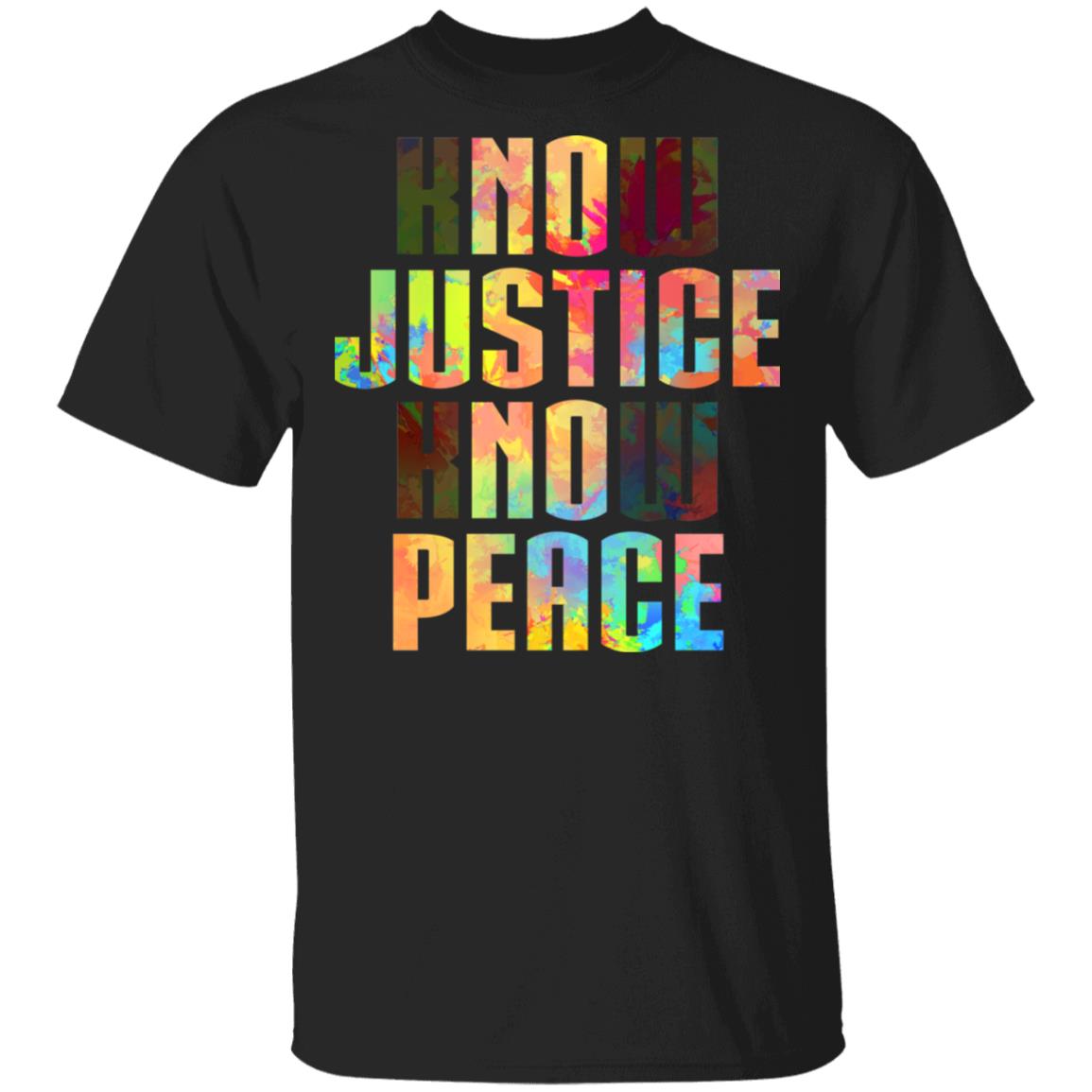 Know Justice Know Peace - Black Lives Matter T-Shirt, Black, Unisex T-Shirt