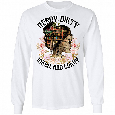 Nerdy Dirty Inked and Curvy - Tattoo Book Lover Hoodie - Sweatshirt - Long Sleeve Shirt, White, Long Sleeve