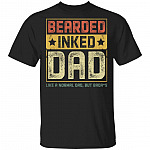 Bearded Inked Dad Like A Normal Dad But Badass T-Shirt - Funny Bearded Dad Shirt, Black, Unisex T-Shirt