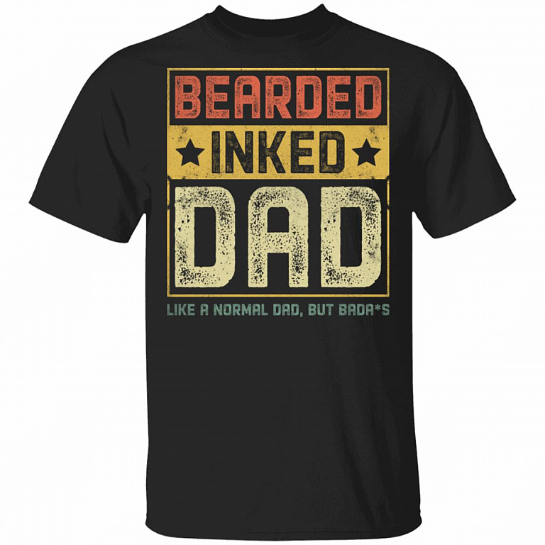 Bearded Inked Dad Like A Normal Dad But Badass T-Shirt - Funny Bearded Dad Shirt, Black, Unisex T-Shirt