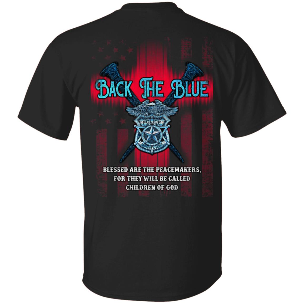Back The Blue Blessed Are The Peacemakers For They Will Be Called Children Of God Print On Back T-Shirt, Black, Unisex T-Shirt