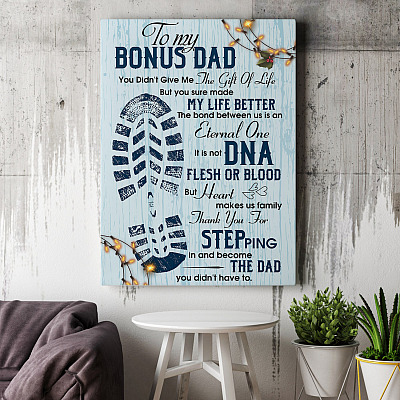 Alternative view of To My Bonus Dad You Didn't Give Me the Gift of Life Framed Canvas - Unframed Poster - Home Decor Wall Art