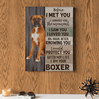 Alternative view of Before I Met You I Wanted You the Moment I Am Your Boxer Gallery Wrapped Framed Canvas - Unframed Poster