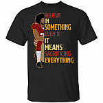 Colin Believe in Something Even If It Means Sacrificing Everything - Kaepernick Retro T-Shirt, Black, Unisex T-Shirt
