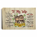 To My Wife When I Tell You I Love You Framed Canvas - Unframed Poster - To My Wife Wall Art, White, 0.75'' Framed Canvas