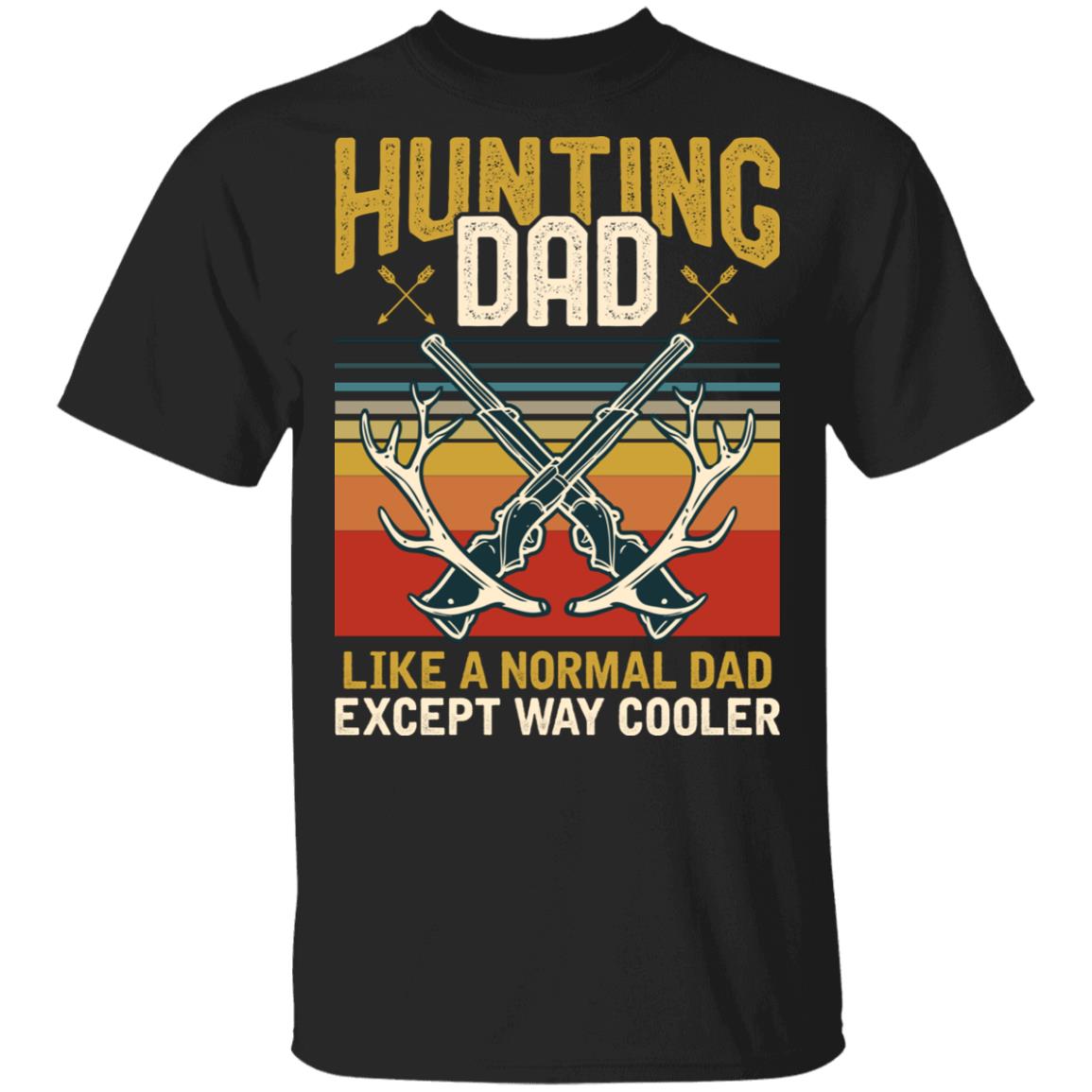 Hunting Dad Like A Normal Dad Except Way Cooler T-Shirt - Vintage Hunting Shirt for Dad, Black, Unisex T-Shirt