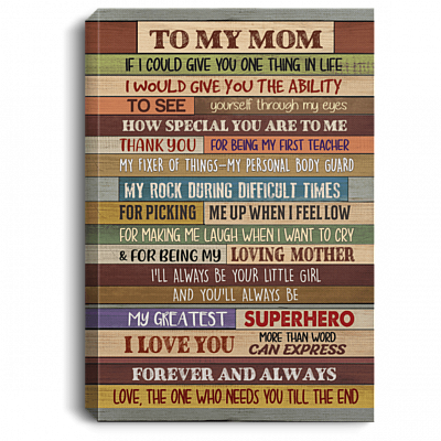 To My Mom If I Could Give You One Thing in Life Gallery Wrapped Framed Canvas Prints - Unframed Poster, White, 0.75'' Framed Canvas