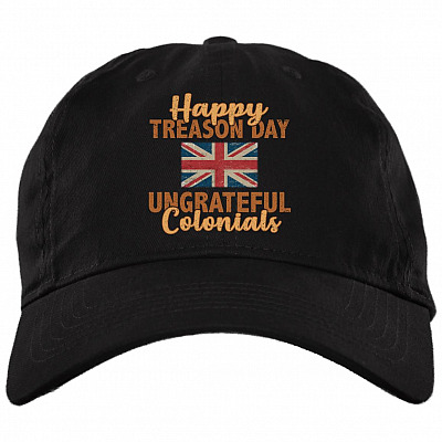 Happy Treason Day Ungrateful Colonials 4th Of July British Flag Twill Cap - Trucker Hat, Black, Brushed Twill Dad Cap