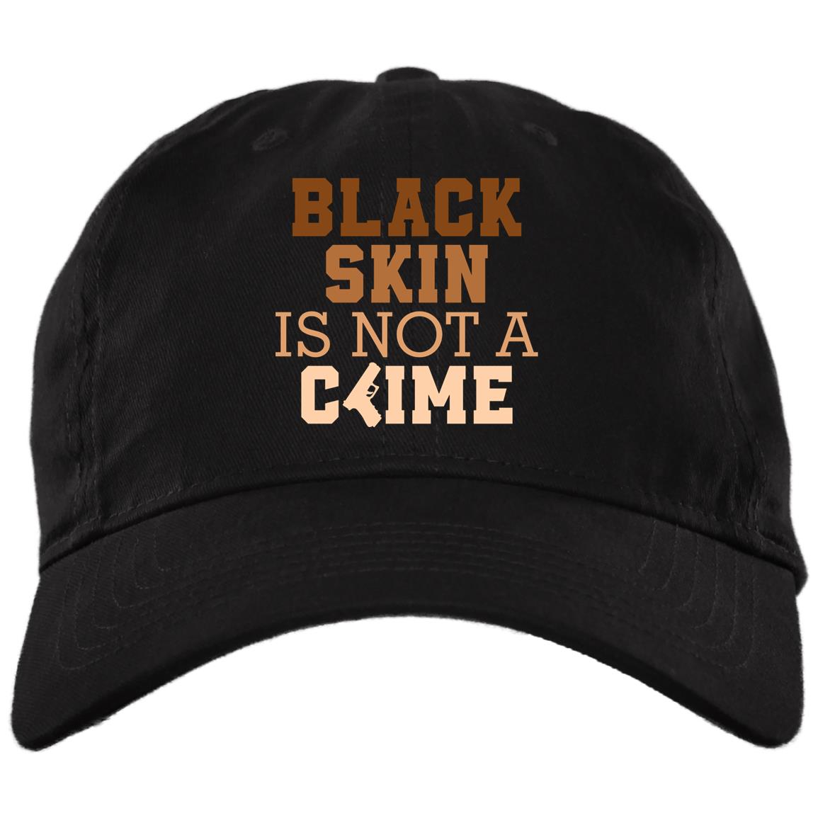 Black Skin Is Not a Crime Twill Cap - High-Profile Snapback Hat - Trump Girl Trucker Hat, Black, Brushed Twill Dad Cap