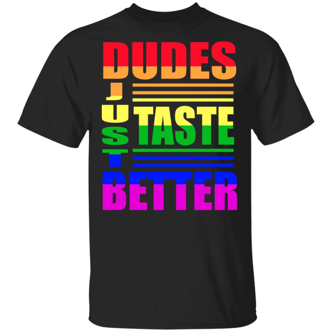 Dudes Just Taste Better T-Shirt, Black, Unisex T-Shirt