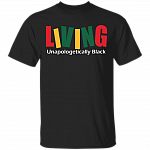 Living Unapologetically Black Pride - Black Lives Matter T-shirt, Black, Unisex T-Shirt