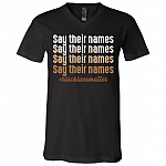 Say Their Names Black Lives Matter T-Shirt - V-Neck Tee, Black, V-Neck T-Shirt