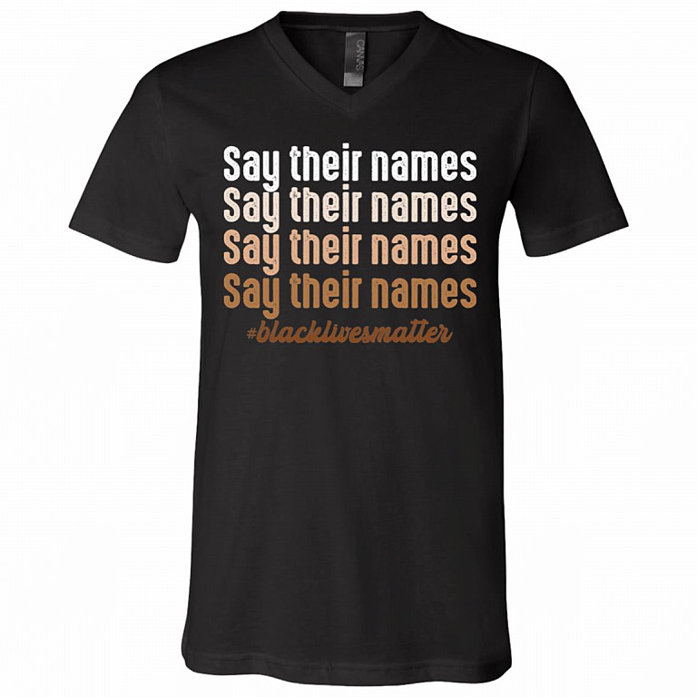 Say Their Names Black Lives Matter T-Shirt - V-Neck Tee, Black, V-Neck T-Shirt