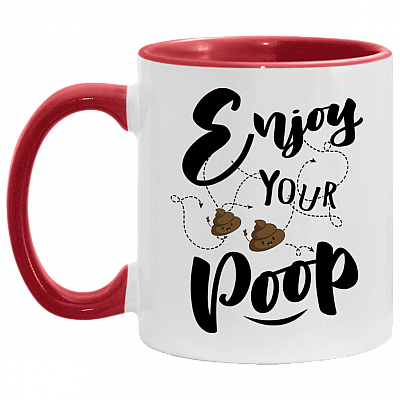 Enjoy Your Poop Accent Mug - Funny Poop Mug, White/Red, 11 oz. Accent Mug