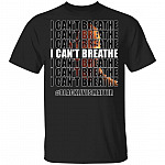 I Can't Breathe George Floyd Black Lives Matter T-Shirt, Black, Unisex T-Shirt