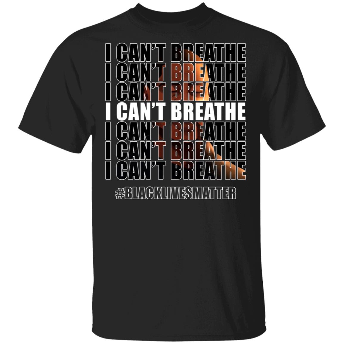 I Can't Breathe George Floyd Black Lives Matter T-Shirt, Black, Unisex T-Shirt