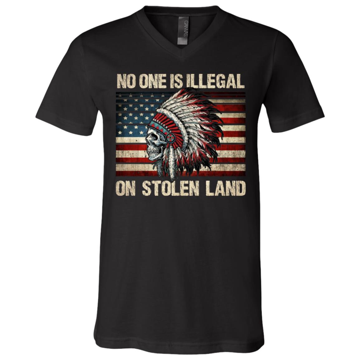No One Is Illegal On Stolen Land T-Shirt - Vintage V-Neck Shirt, Black, V-Neck T-Shirt