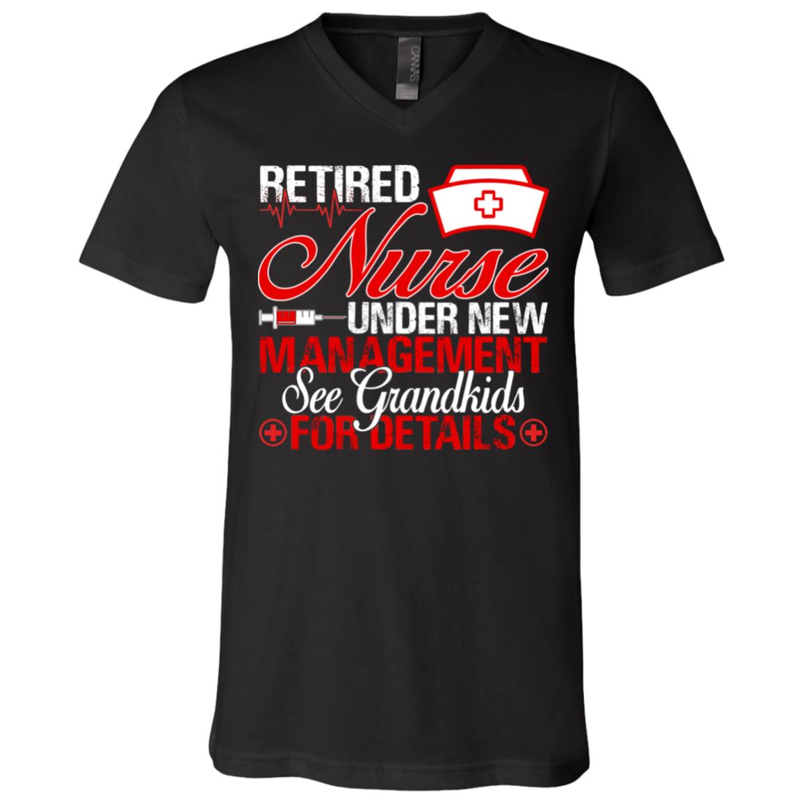 Retired Nurse Under New Management See Grandkids For Details T-Shirt - V-Neck Shirt, Black, V-Neck T-Shirt