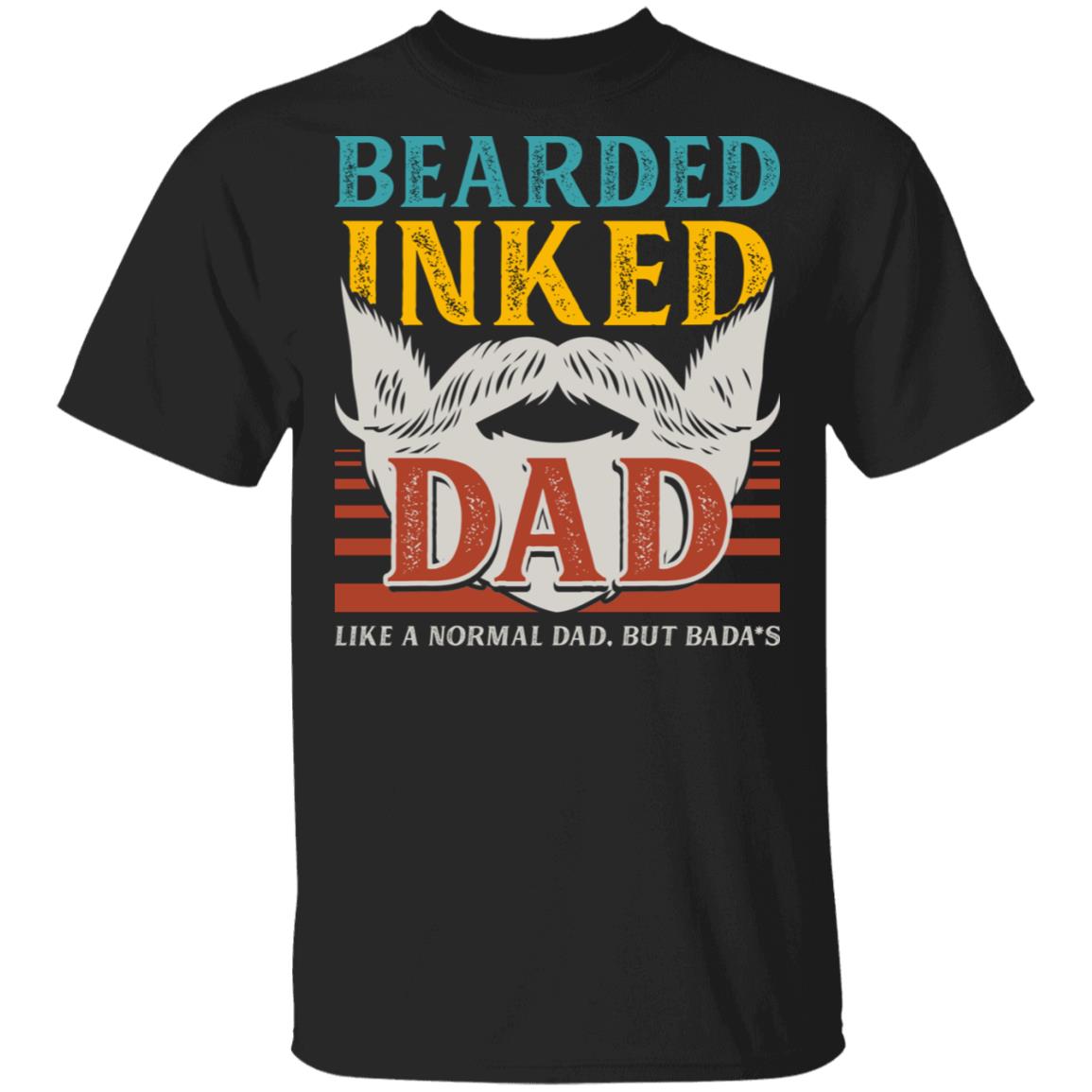 Beard Inked Dad Like A Normal Dad But Badass T-Shirt - Funny Dad Shirt, Black, Unisex T-Shirt
