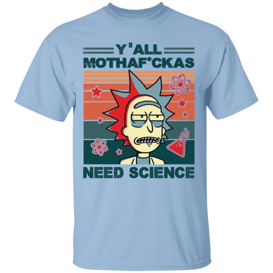 Y'all Motha-fuckas Need Science Vintage Retro Rick T-Shirt, Light Blue, Unisex T-Shirt