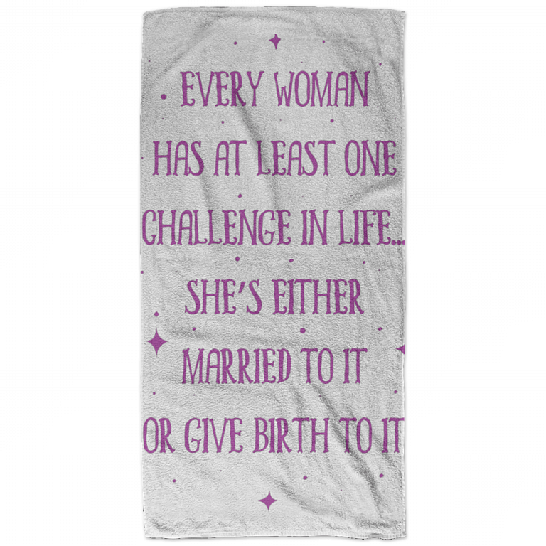 Every Woman Has at Least One Challenge in Life Microfiber Beach Towel - Bath Towel - Best for Travel and Gym, White, s6batl-towel-32x64