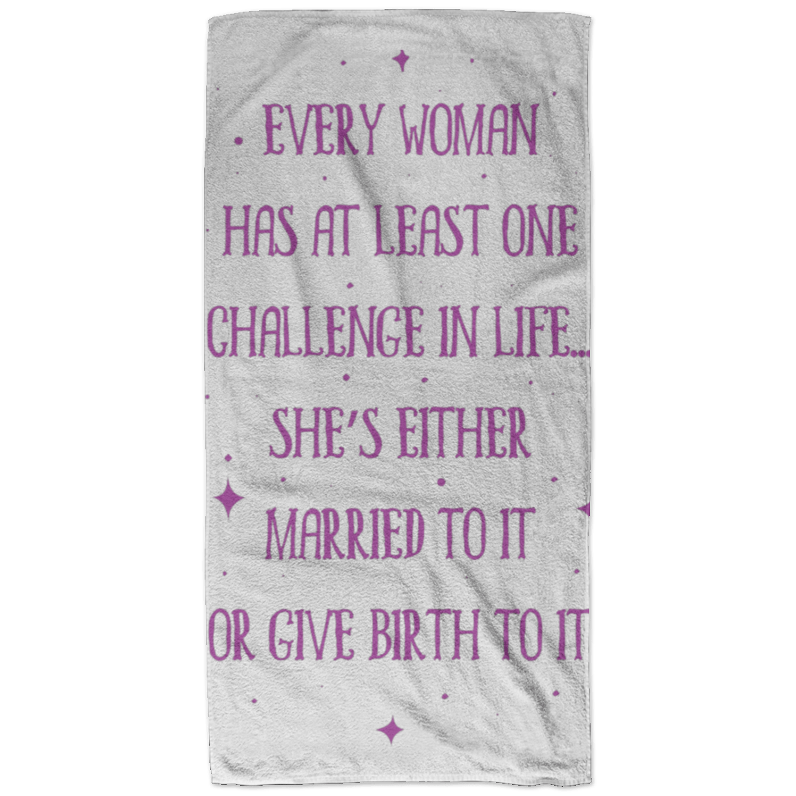 Every Woman Has at Least One Challenge in Life Microfiber Beach Towel - Bath Towel - Best for Travel and Gym, White, s6batl-towel-32x64