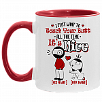 Personalized I Just Want to Touch Your Butt All the Time Accent Mug, White/Red, 11 oz. Accent Mug