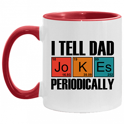 I Tell Dad Jokes Periodically Accent Coffee Mug, White/Red, 11 oz. Accent Mug