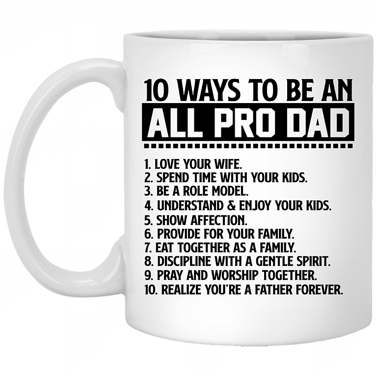10 Ways to Be An All Pro Dad Coffee Mug - Beer Stein - Water Bottle - Color Changing Mug, White, 11 oz. White Mug
