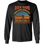 Vintage Rock Hard Caulking Services You Got A Hole We'll Put Our Caulk In It Hoodie - Sweatshirt - Long Sleeve, Black, Long Sleeve