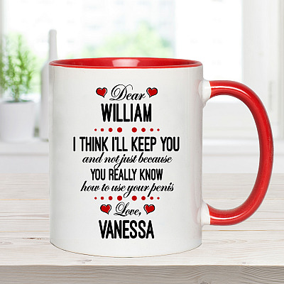 Alternative view of Personalized I Think I'll Keep You And Not Just Because You Really Know How To Use Your Penis Accent Mug