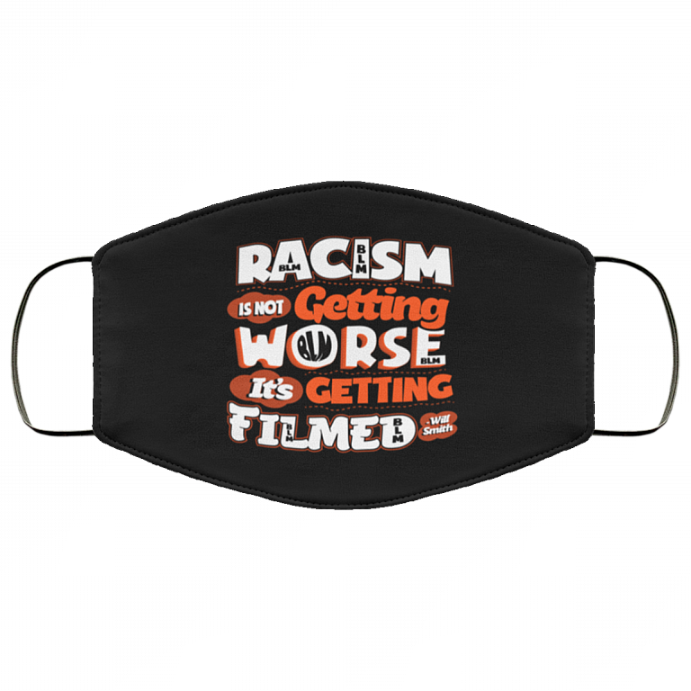 Racism Is Not Getting Worse It's Getting Filmed Washable Reusable Custom – Printed Cloth Face Mask Cover, White, Cloth Face Mask