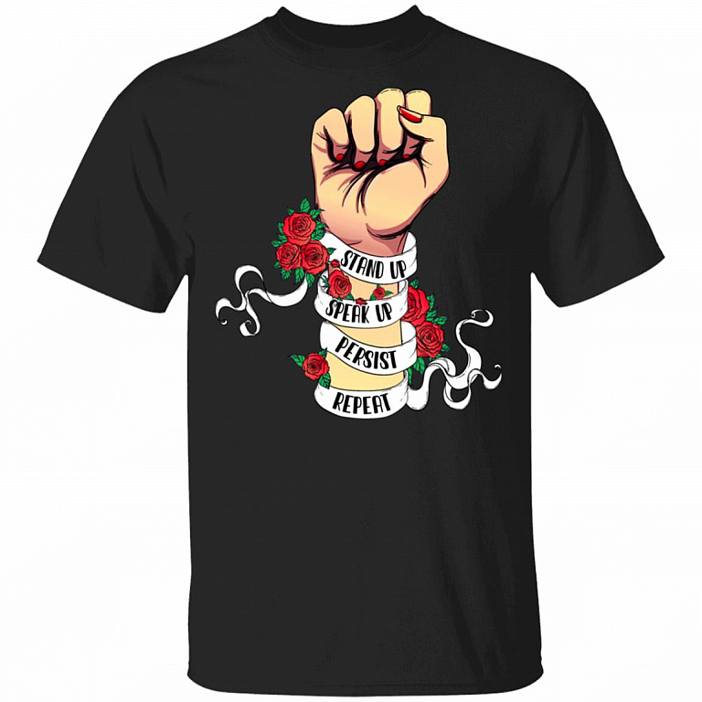 Stand Up Speak Up Persist Repeat Rose T-Shirt - Equality Feminist Empowered Women Shirt, Black, Unisex T-Shirt