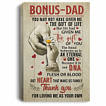 Bonus Dad You May Not Have Given Me the Gift of Life Gallery Wrapped Framed Canvas Prints - Unframed Poster - Home Decor, White, 0.75'' Framed Canvas