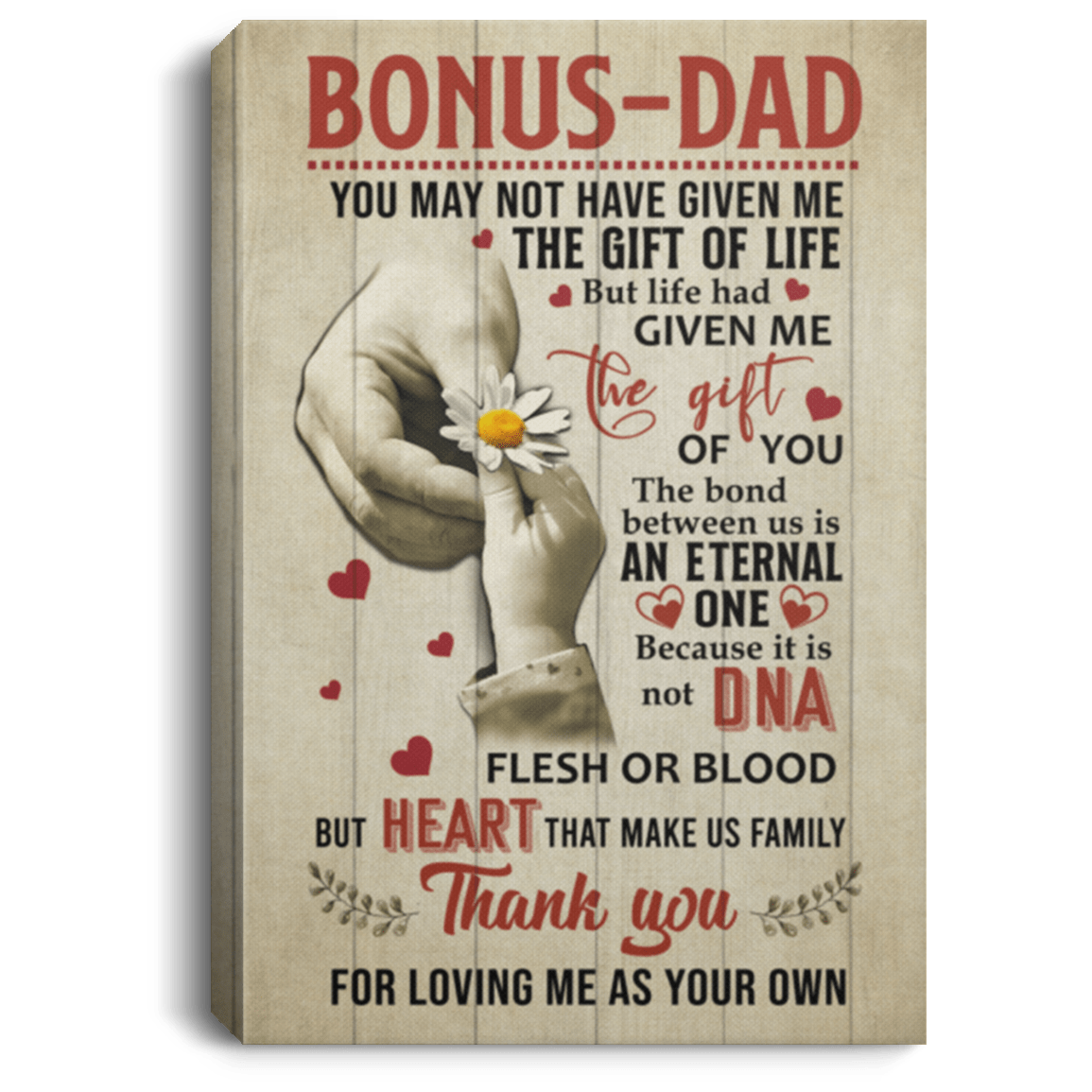 Bonus Dad You May Not Have Given Me the Gift of Life Gallery Wrapped Framed Canvas Prints - Unframed Poster - Home Decor, White, 0.75'' Framed Canvas Bonus Dad You May Not Have Given Me the Gift of Life Gallery Wrapped Framed Canvas Prints - Unframed Poster - Home Decor, White, 0.75'' Framed Canvas