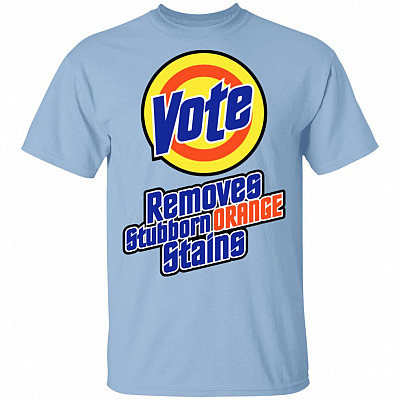 Vote Removes Stubborn Orange Stains - Flush The Turd Anti-Trump T-Shirt, Light Blue, Unisex T-Shirt